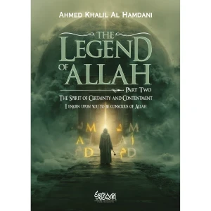 The Legend of Allah 2: The Spirit of Certainty and Contentment
