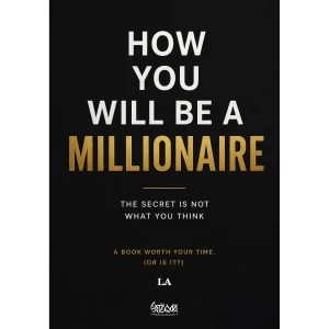 How You Will Be a Millionaire