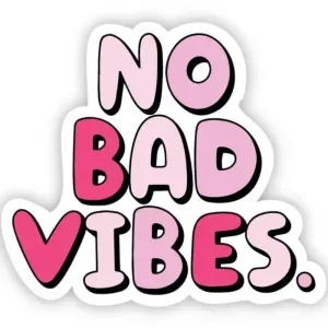 no bad vibes
