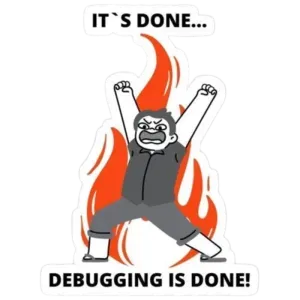it's done debugging is done
