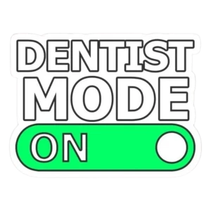 Dentist mode