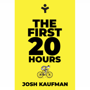 The First 20 Hours: How to Learn Anything ...
