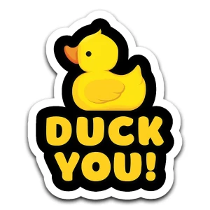 DUCK YOU